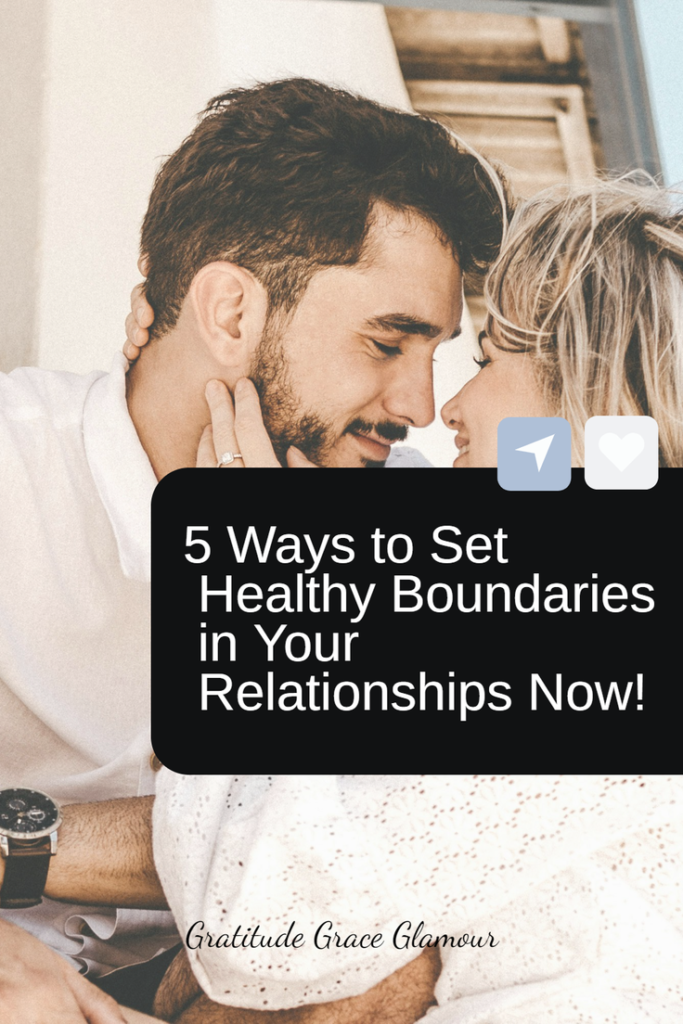 5 Ways to Set Healthy Boundaries in Your Relationships Now!