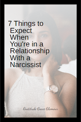 7 Things to Expect When You're in a Relationship With a Narcissist