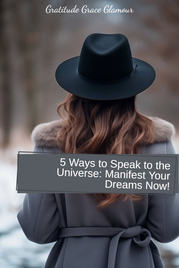 5 Ways to Speak to the Universe: Manifest Your Dreams Now!