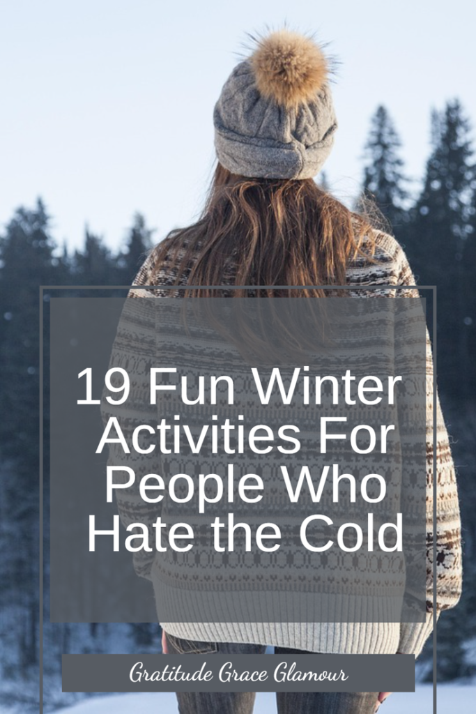 19 Fun Winter Activities For People Who Hate the Cold