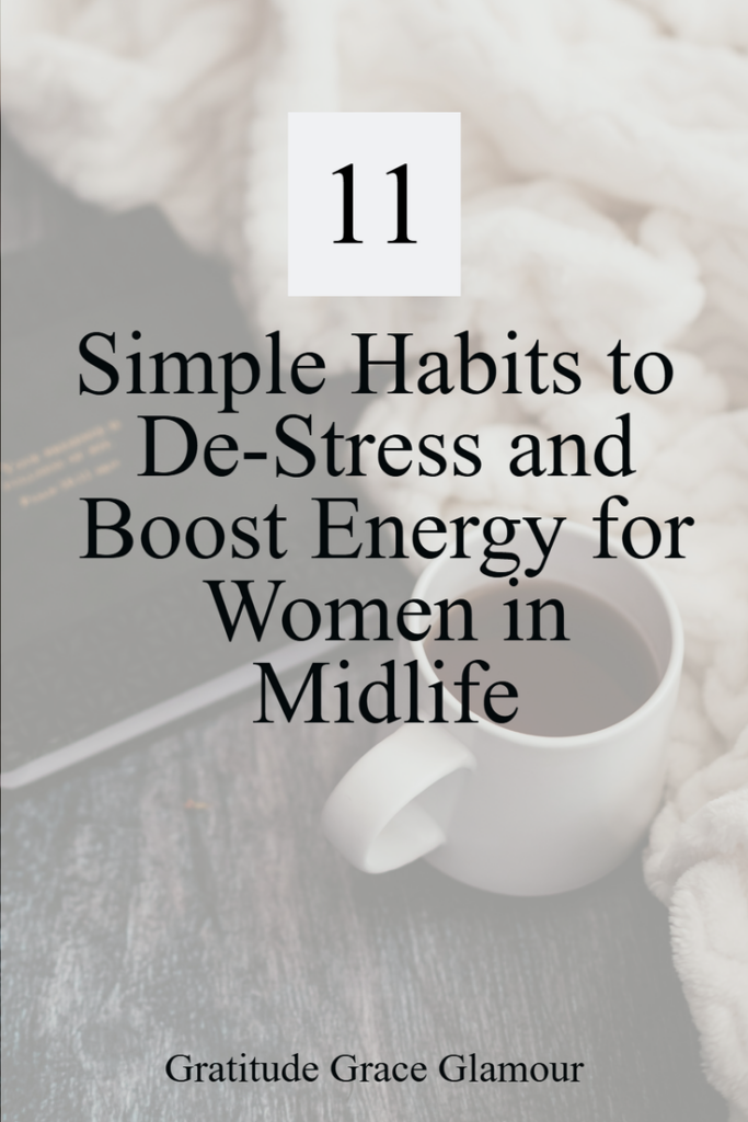 11 Simple Habits to De-Stress and Boost Energy for Women in Midlife