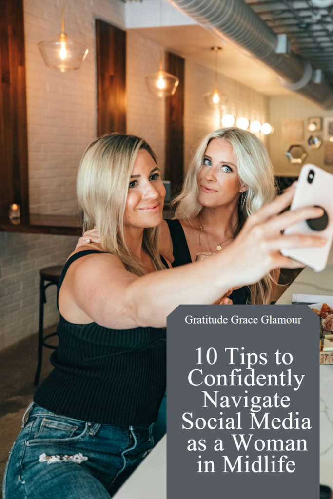 10 Tips to Confidently Navigate Social Media as a Woman in Midlife