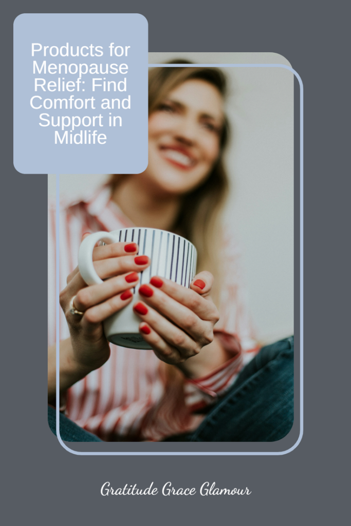 Products for Menopause Relief: Find Comfort and Support in Midlife