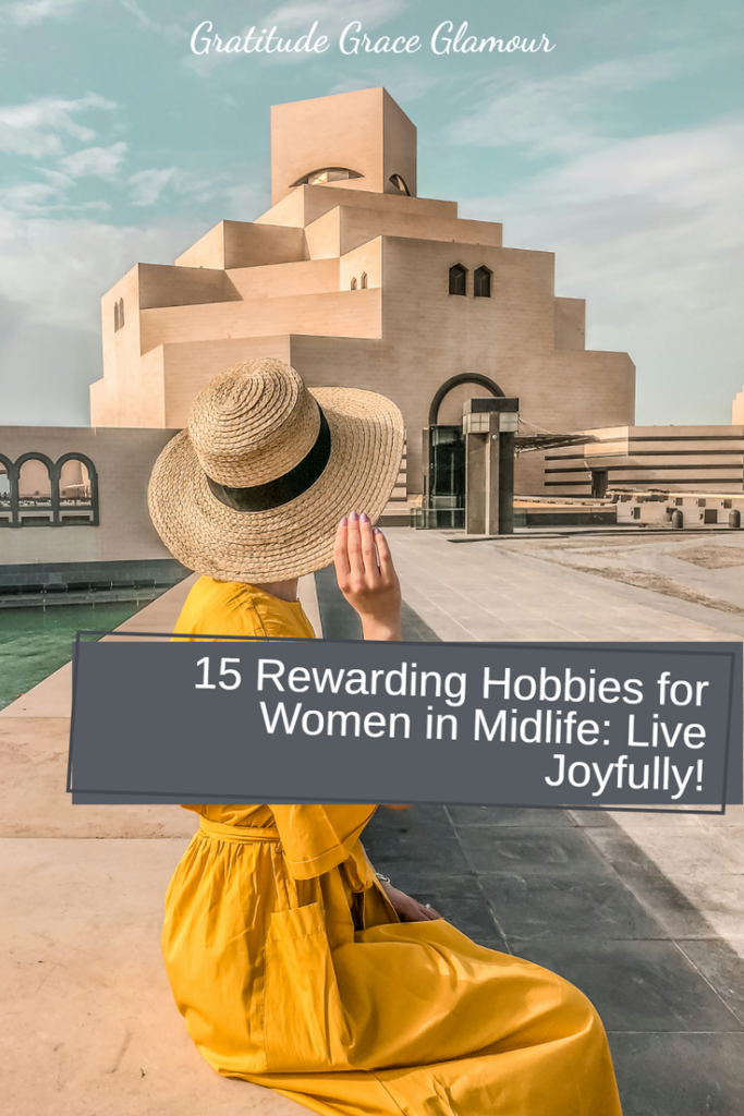 15 Rewarding Hobbies for Women in Midlife: Live Joyfully!