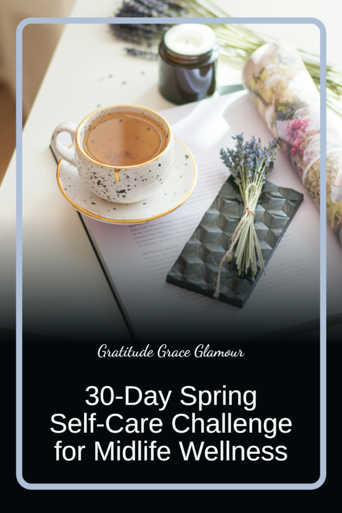 30-Day Spring Self-Care Challenge for Midlife Wellness: Embrace a Healthier You